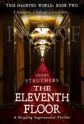 This Haunted World Book Two: The Eleventh Floor: A Gripping Supernatural Thriller - Shani Struthers - cover