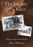 The Journey of a Biker: Roaring Through Essex in the Sixties - Peter Williams - cover