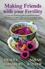 Making Friends with your Fertility: A clear and comforting guide to reproductive health
