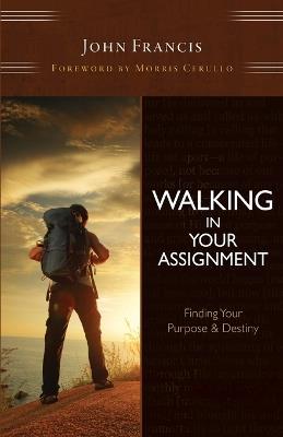 Walking In Your Assignment - John Francis - cover