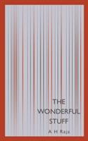 The Wonderful Stuff - A H Raja - cover