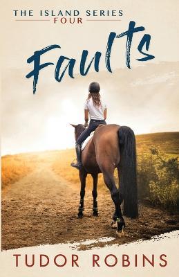 Faults: A story of family, friendship, summer love, and loyalty - Tudor Robins - cover