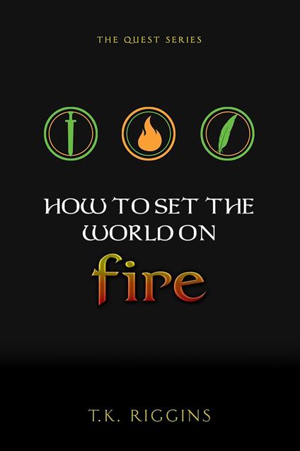 How to Set the World on Fire - T.K. Riggins - ebook