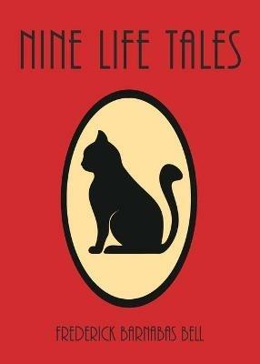 Nine Life Tales - Frederick Barnabas Bell - cover