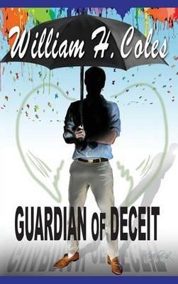 Guardian of Deceit - William H Coles - cover