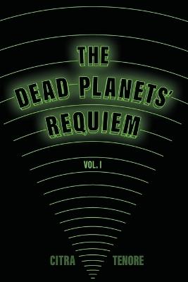 The Dead Planets' Requiem Vol. I - Citra Tenore - cover