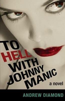 To Hell with Johnny Manic - Andrew Diamond - cover