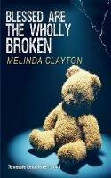Blessed Are the Wholly Broken