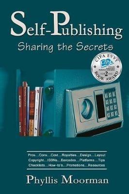 Self-Publishing: Sharing the Secrets - Phyllis Moorman - cover