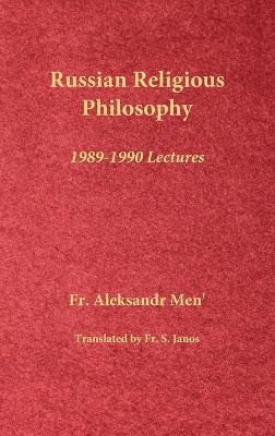 Russian Religious Philosophy: 1989-1990 Lectures - Aleksandr Men' - cover