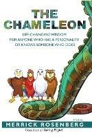 The Chameleon: Life-Changing Wisdom for Anyone Who Has a Personality or Knows Someone Who Does - Merrick Rosenberg - cover