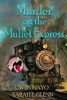 Murder on the Mullet Express - Gwen Mayo,Sarah Glenn - cover