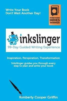 Inkslinger - 99-Day Guided Writing Experience - Kimberly Cooper Griffin - cover