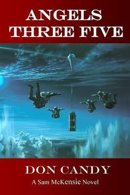 Angels Three Five: A Sam McKensie Novel - Don Candy - cover