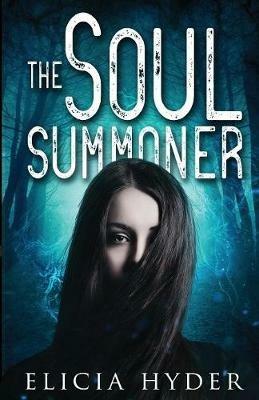The Soul Summoner - Elicia Hyder - cover