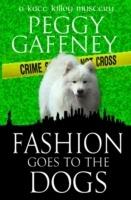 Fashion Goes to the Dogs: A Kate Killoy Mystery - Peggy Gaffney - cover