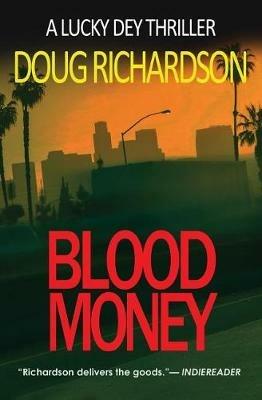 Blood Money: A Lucky Dey Thriller - Doug Richardson - cover