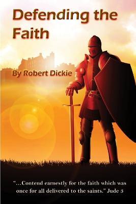 Defending the Faith - Robert Dickie - cover