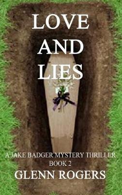 Love and Lies: A Jake Badger Mystery Book 2 - Glenn Rogers - cover