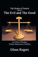 The Evil and The Good: An Ellen Windsor, Tobias Masterson Thriller - Glenn Rogers - cover