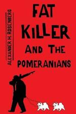 Fat Killer and The Pomeranians