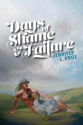 Days of Shame & Failure - Jennifer L Knox - cover