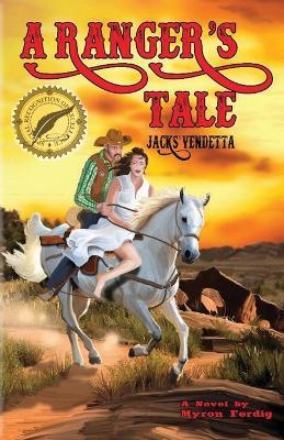 A Ranger's Tale -- Jacks' vendetta: Jacks' vendetta - Myron E Ferdig - cover