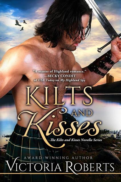 Kilts and Kisses: A Kilts and Kisses Novella