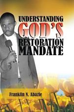 Understanding God's Restoration Mandate: Deliverance & Healing