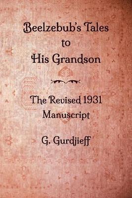 Beelzebub's Tales to His Grandson - The Revised 1931 Manuscript - cover