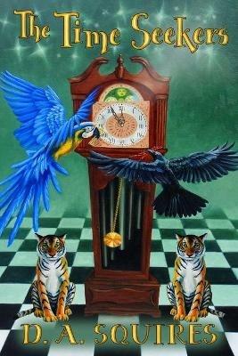 The Time Seekers - D A Squires - cover