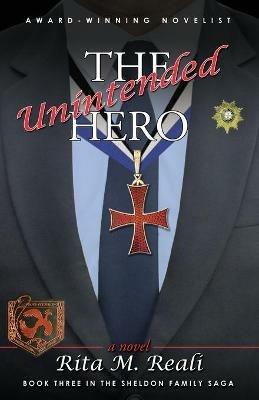 The Unintended Hero - Rita M Reali - cover