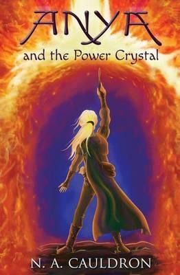 Anya and the Power Crystal - N a Cauldron - cover