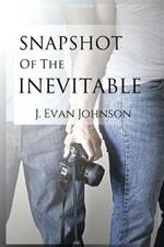 Snapshot of the Inevitable