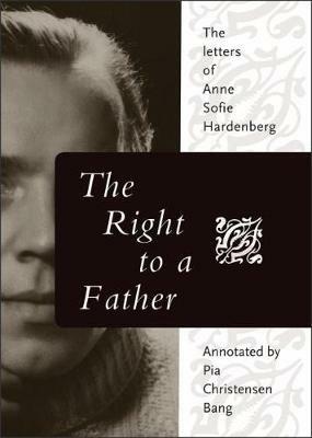 The Right to a Father - Anne Sofie Hardenberg,Pia Christensen Bang,Susan Stanley - cover