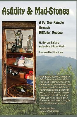 Asfidity and Mad-Stones: A Further Ramble Through Hillfolks' Hoodoo - H Byron Ballard - cover