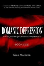 Romanic Depression: How the Jesuits Designed, Built and Destroyed America