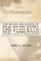 The Escape and Suicide of John Wilkes Booth: The Jesuit Assassin of Abraham Lincoln - Finis L Bates - cover