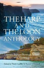 The Harp and The Loon Anthology: Literary Bridges Between Ireland and Minnesota