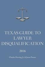 Texas Guide To Lawyer Disqualification