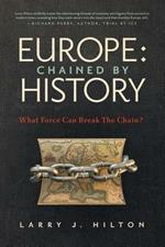 Europe: Chained By History: What Force Can Break The Chain?
