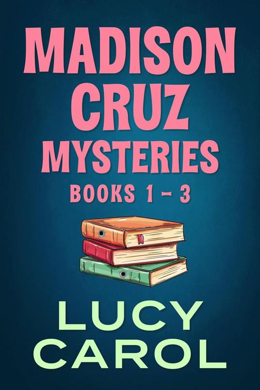 Madison Cruz Mysteries, Books 1 to 3