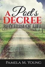 A Poet's Decree: Rhythm of Life