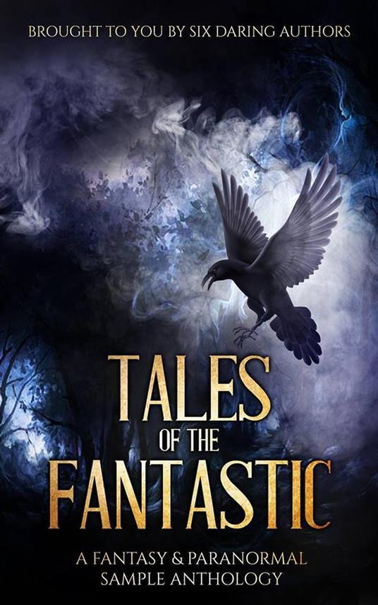 Tales of the Fantastic - A Fantasy & Paranormal Sample Anthology