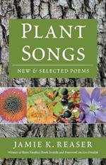 Plant Songs: New & Selected Poems
