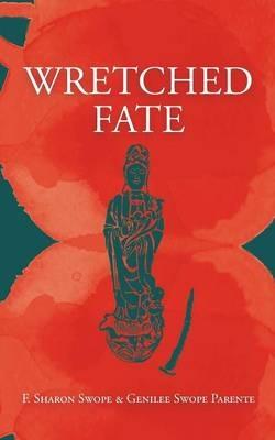Wretched Fate - F Sharon Swope,Genilee Swope Parente - cover