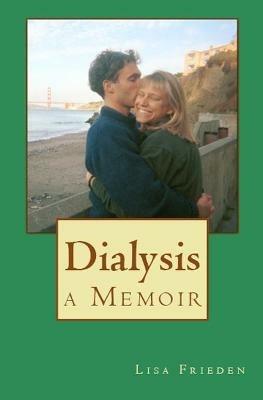Dialysis: a Memoir - Lisa Frieden - cover