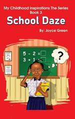 My Childhood Inspirations The Series -Book 3: School Daze