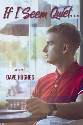 If I Seem Quiet... - Dave Hughes - cover