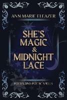 She's Magic & Midnight Lace: Poems and Poetic Spells